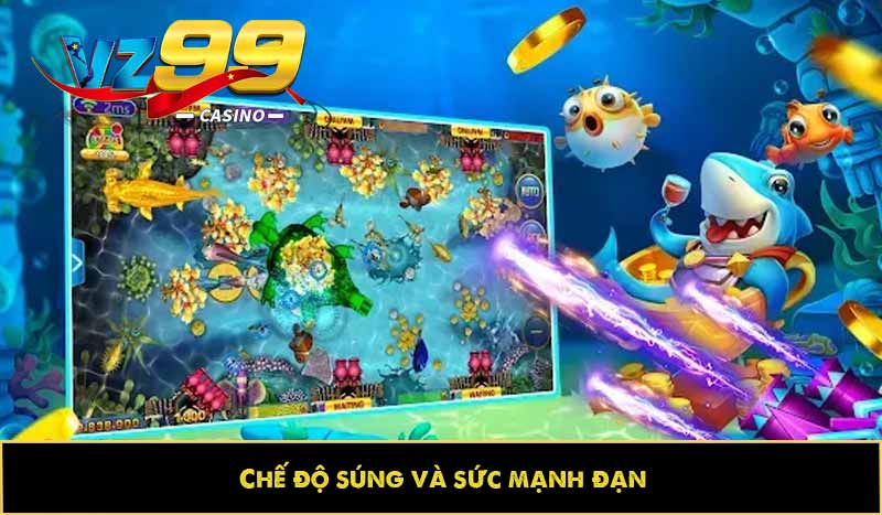 Chế độ súng và sức mạnh đạn