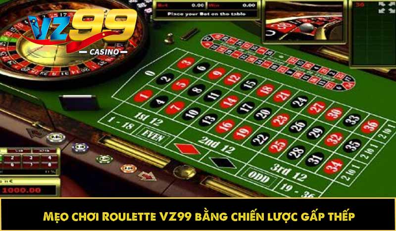 Mẹo chơi Roulette VZ99 bằng chiến lược gấp thếp